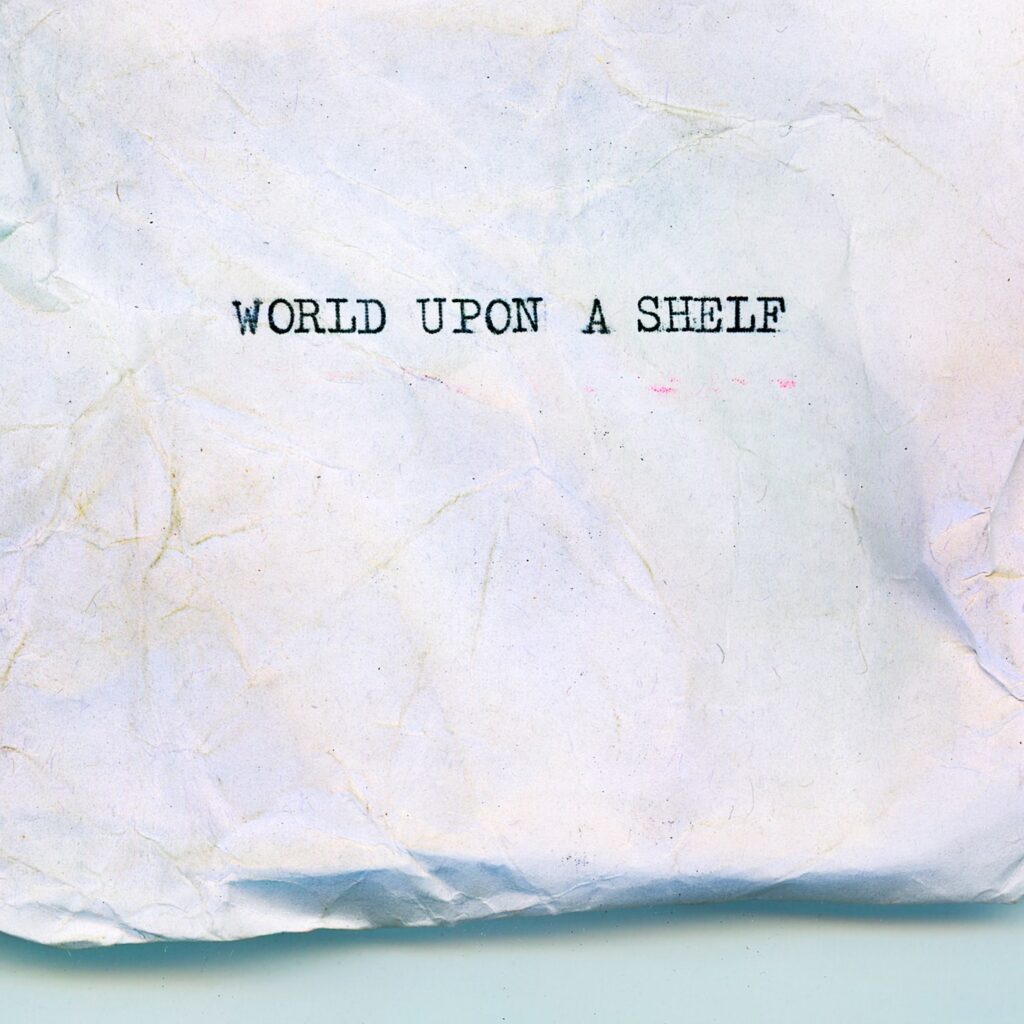 Cahill Kelly - World upon a Shelf