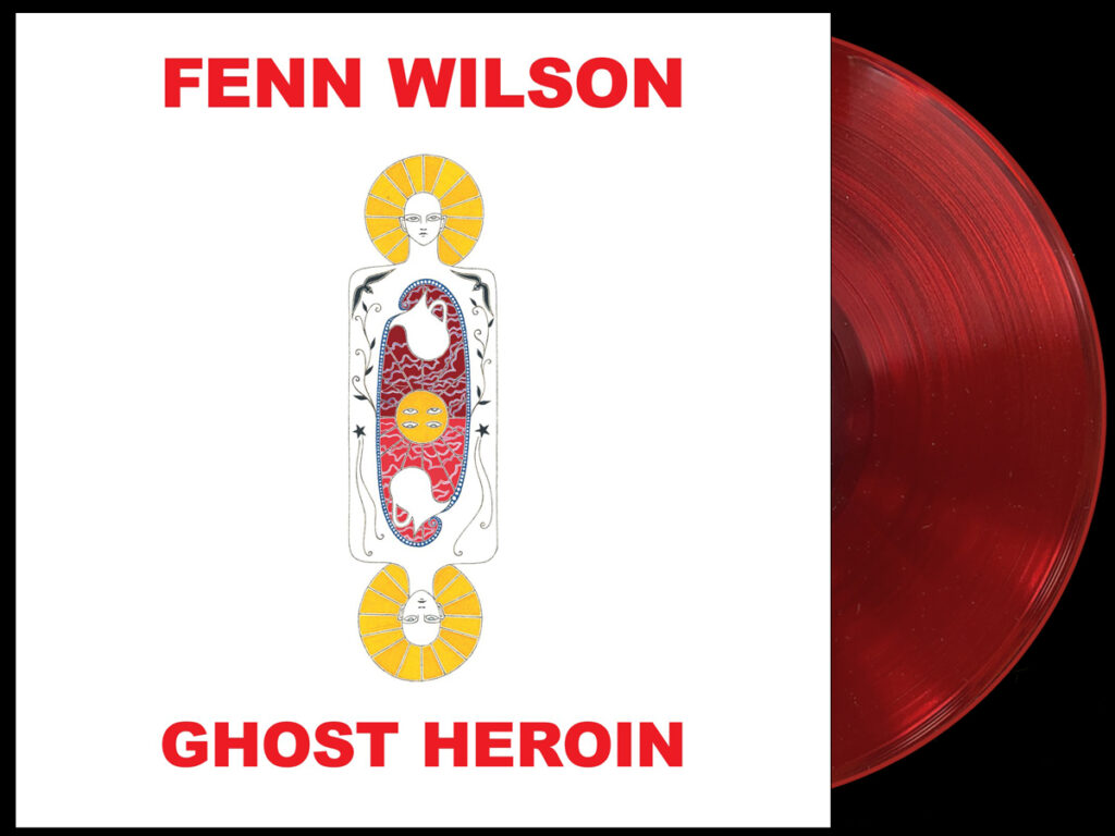 Fenn Wilson - Ghost Heroin - red vinyl