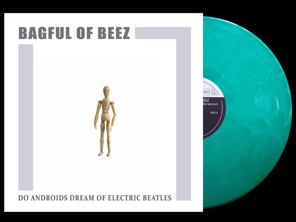 Bagful of Beez - Do Androids Dream of Electric Beatles - green vinyl