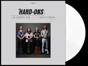 The Hard-Ons - I'm Sorry Sir, That Riff’s Been Taken - dandruff white vinyl