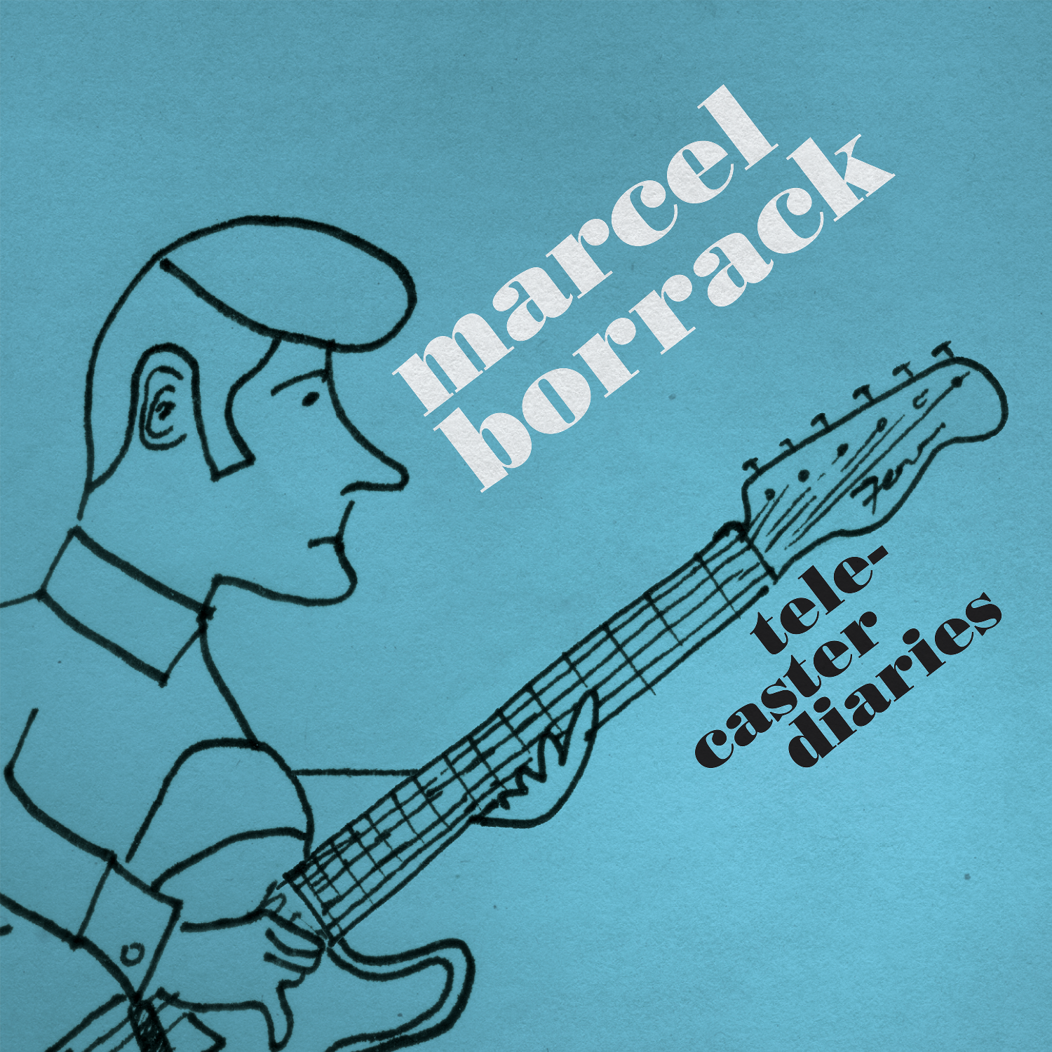 Marcel Borrack - Telecaster Diaries