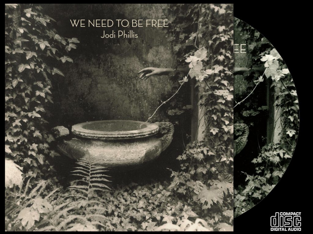 Jodi Phillis - We Need to Be Free - CD