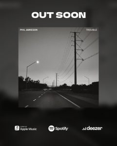 Phil Jamieson - Trouble OUT SOON