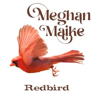 Meghan Maike - Redbird