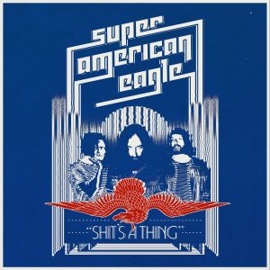 Super American Eagle - Shit's a thing