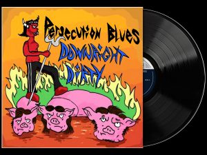 Persecution Blues - Downright Dirty