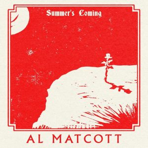 Al Matcott - Summers Coming