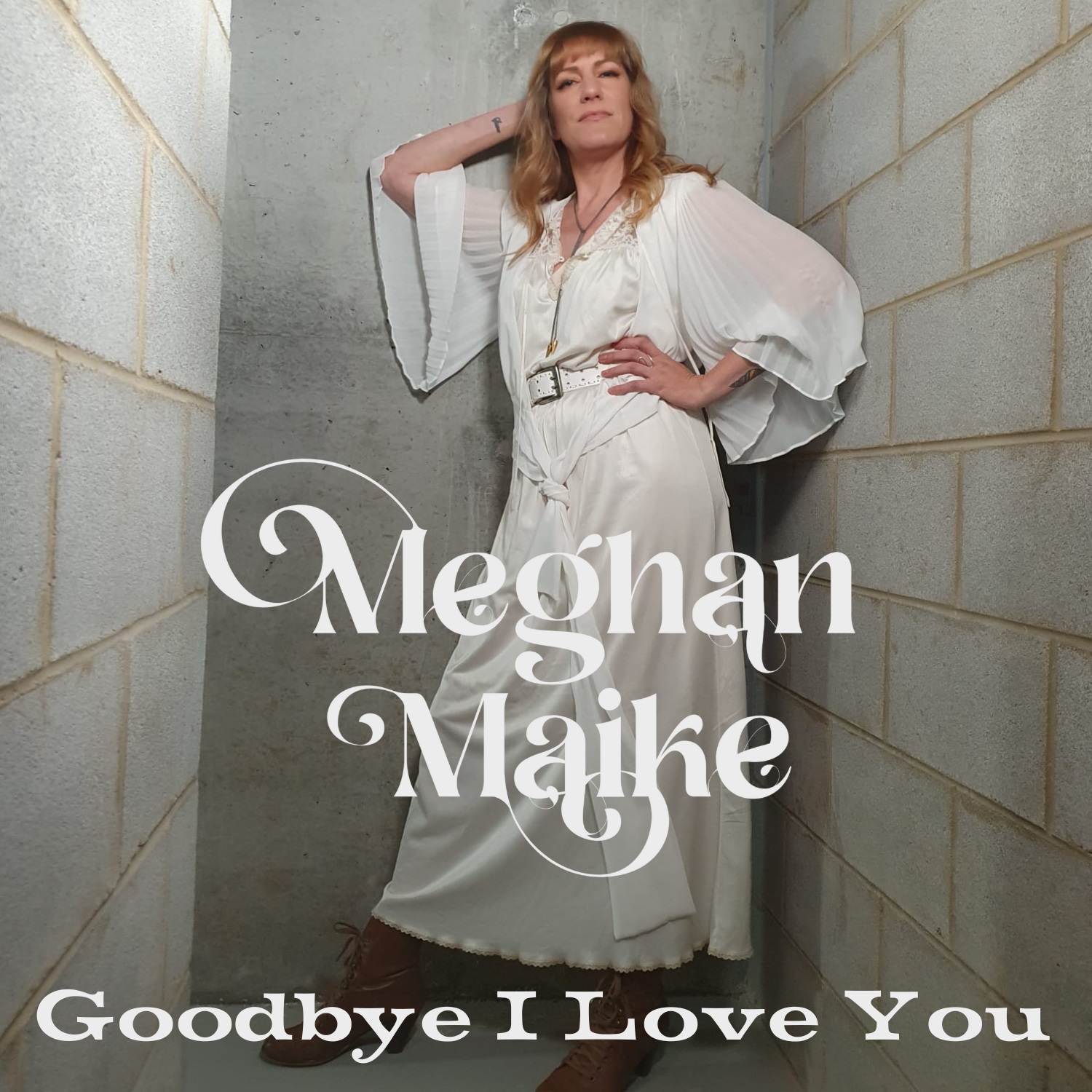 Meghan Maike - Goodbye, I Love You