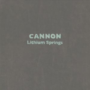 Cannon - Lithium Springs