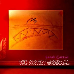 Sarah Carroll - The Artist Original