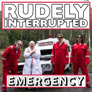 Rudely Interrupted - Emergency