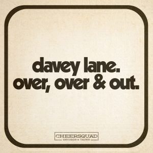 Davey Lane - Over, Over & Out