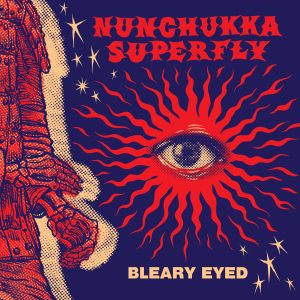 Nunchukka Superfly - Bleary Eyed