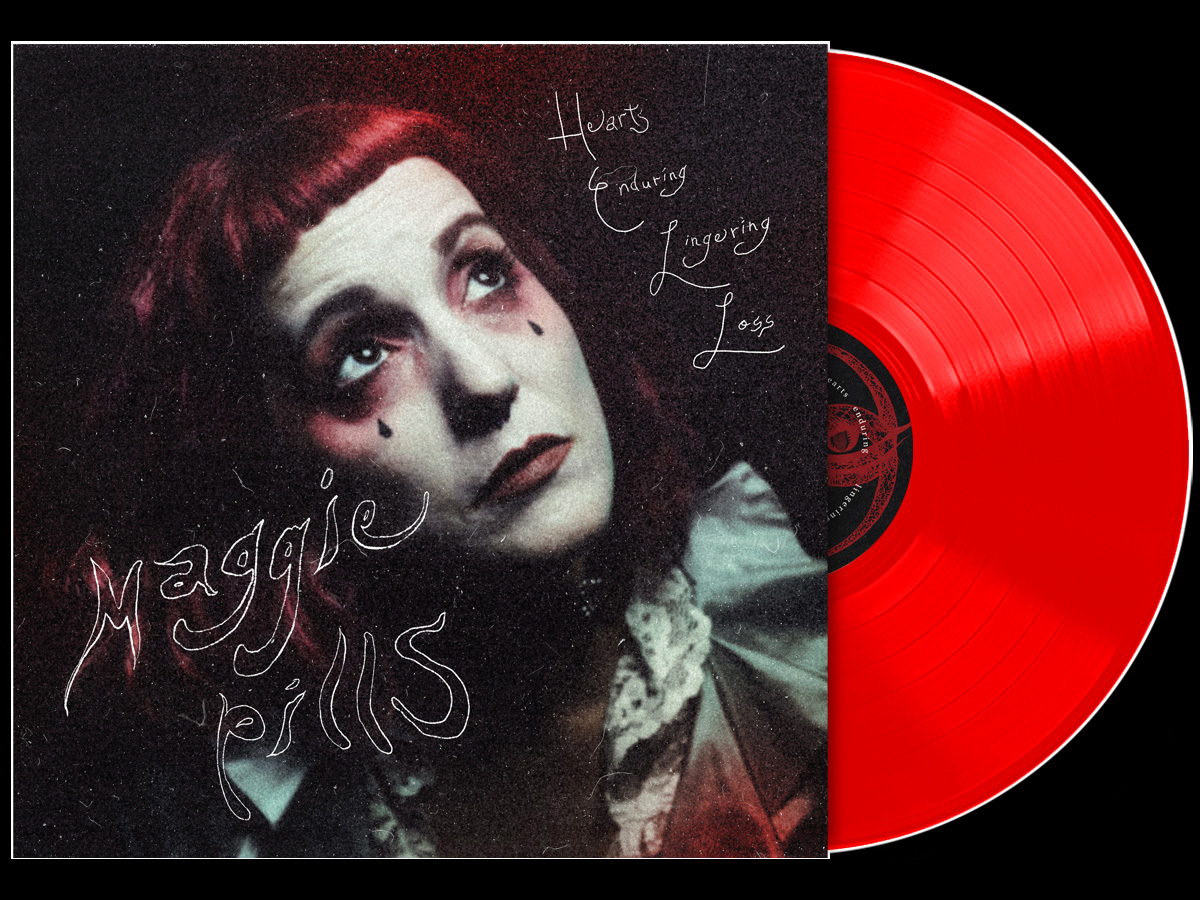 The Maggie Pills - Hearts Enduring Lingering Loss