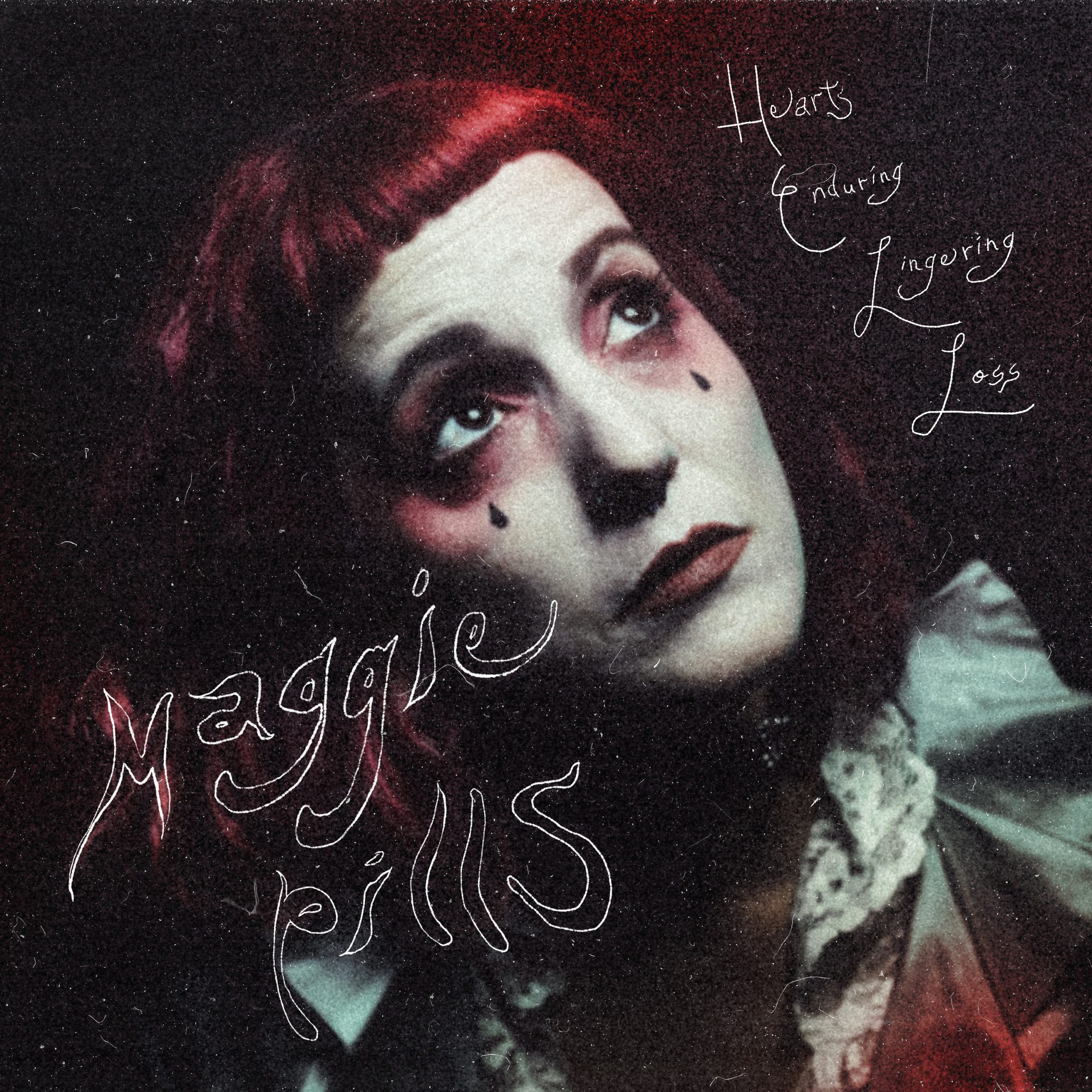 The Maggie Pills - Hearts Enduring Lingering Loss
