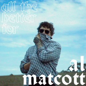 Al Matcott - All The Better For