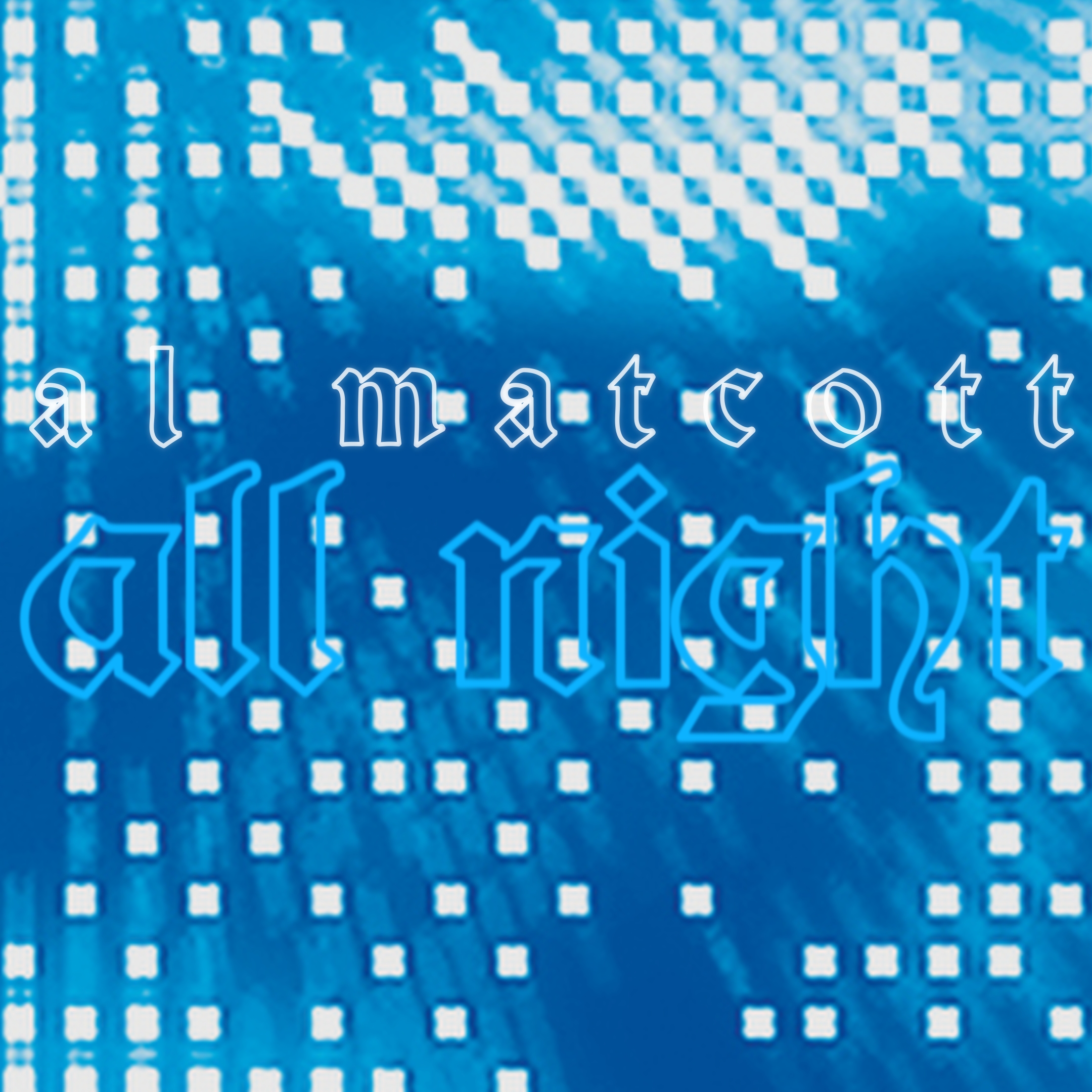 Al Matcott - All Night
