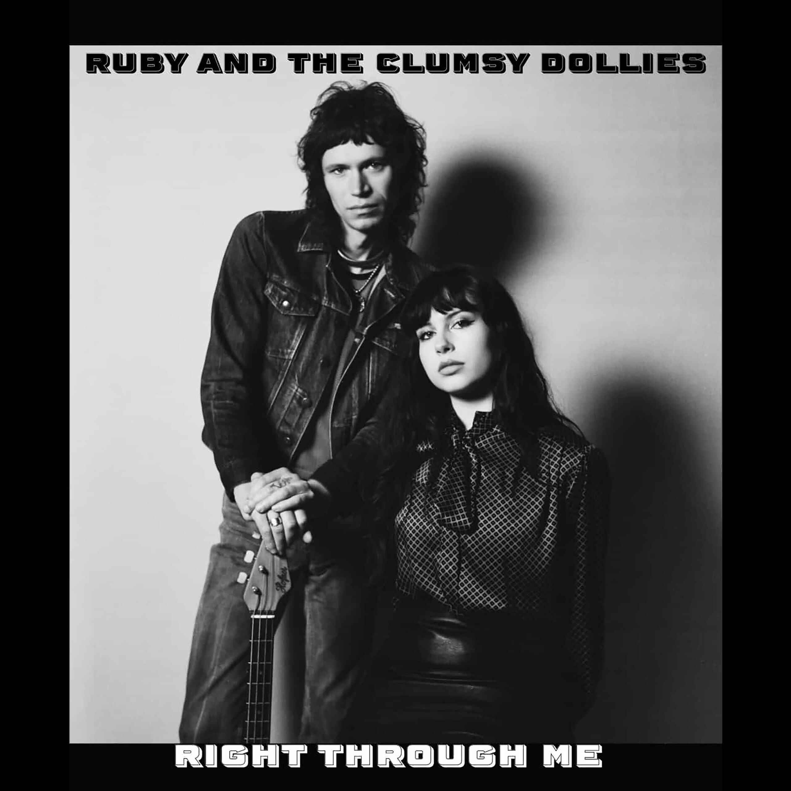 Ruby and the Clumsy Dollies - Right Through Me