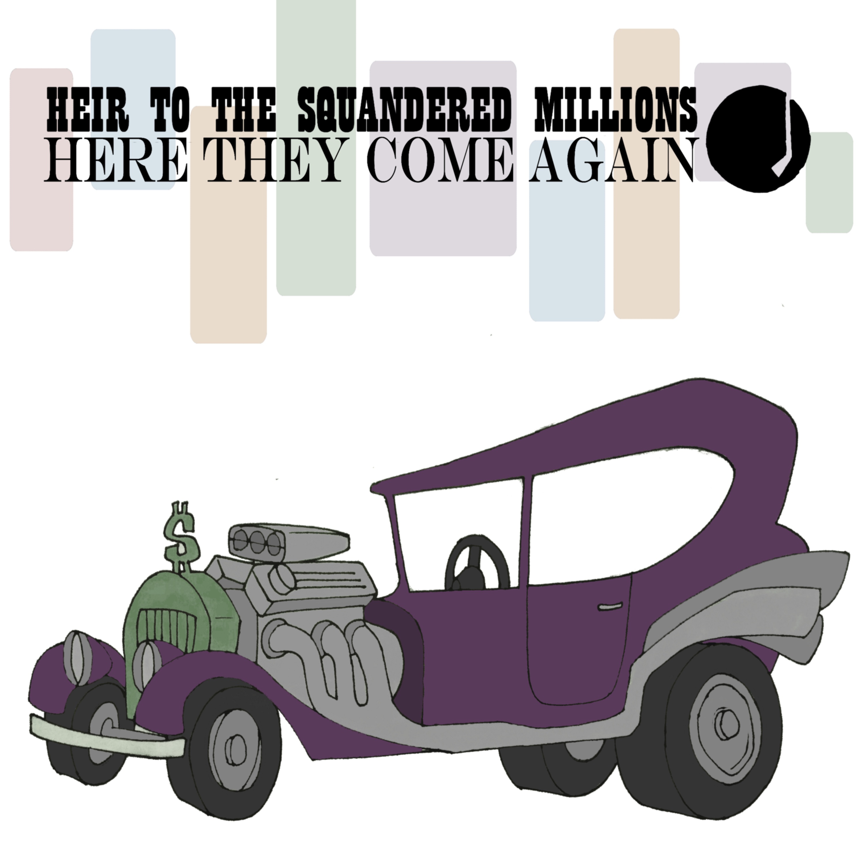 Heir To The Squandered Millions - Here They Come Again